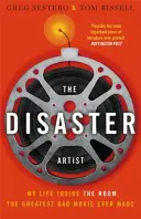 Disaster Artist - My Life Inside The Room, cel mai mare film prost făcut vreodată - Disaster Artist - My Life Inside The Room, the Greatest Bad Movie Ever Made