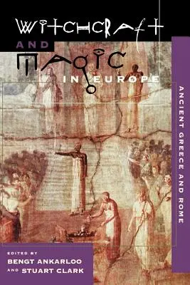 Vrăjitorie și magie în Europa, volumul 2: Grecia și Roma antice - Witchcraft and Magic in Europe, Volume 2: Ancient Greece and Rome