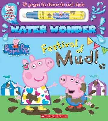 Festival de noroi! (o carte de povești cu Peppa Pig Water Wonder) - Festival of Mud! (a Peppa Pig Water Wonder Storybook)