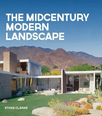 Peisajul modern de la mijlocul secolului - The Midcentury Modern Landscape