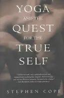 Yoga și căutarea adevăratului sine (Yoga and the Quest for the True Self) - Yoga and the Quest for the True Self