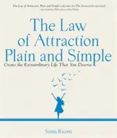 Legea atracției, simplă și clară: Creează-ți viața extraordinară pe care o meriți - The Law of Attraction, Plain and Simple: Create the Extraordinary Life That You Deserve