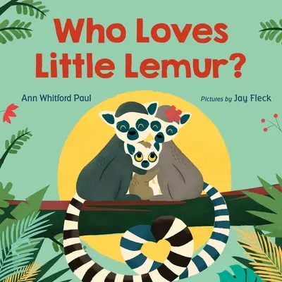 Cine îl iubește pe micul Lemur? - Who Loves Little Lemur?