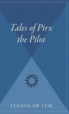 Poveștile pilotului Pirx - Tales of Pirx the Pilot