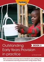 Servicii excepționale pentru primii ani de viață în practică - Outstanding Early Years Provision in Practice