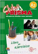 Club Prisma A2 - Caiet de exerciții pentru uzul elevilor - Club Prisma A2 - Exercises Book for Student Use
