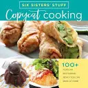 Copycat Cooking with Six Sisters' Stuff: 100+ mese populare de restaurant pe care le puteți face acasă - Copycat Cooking with Six Sisters' Stuff: 100+ Popular Restaurant Meals You Can Make at Home