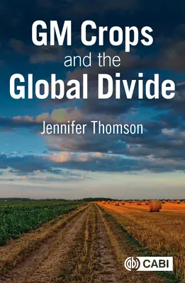 Culturile modificate genetic și diviziunea globală - GM Crops and the Global Divide