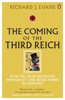 Venirea celui de-al Treilea Reich - Cum au distrus naziștii democrația și au preluat puterea în Germania - Coming of the Third Reich - How the Nazis Destroyed Democracy and Seized Power in Germany