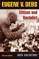 Eugene V. Debs: Cetățean și socialist - Eugene V. Debs: Citizen and Socialist