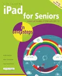 iPad pentru seniori în pași simpli: Acoperă IOS 10 - iPad for Seniors in Easy Steps: Covers IOS 10