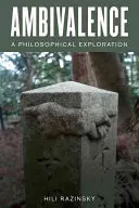 Ambivalența: O explorare filosofică - Ambivalence: A Philosophical Exploration