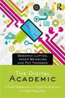 Universitarul digital: Perspective critice asupra tehnologiilor digitale în învățământul superior - The Digital Academic: Critical Perspectives on Digital Technologies in Higher Education