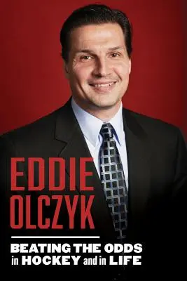 Eddie Olczyk: învingând șansele în hochei și în viață - Eddie Olczyk: Beating the Odds in Hockey and in Life