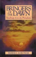 Aducătorii zorilor: Învățături de la pleiadieni - Bringers of the Dawn: Teachings from the Pleiadians