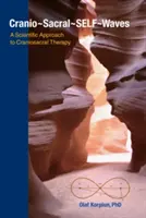 Cranio-Sacral-Self-Waves: O abordare științifică a terapiei craniosacrale - Cranio-Sacral-Self-Waves: A Scientific Approach to Craniosacral Therapy