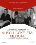 Abordare practică a medicinei musculo-scheletice - evaluare, diagnostic, tratament - Practical Approach to Musculoskeletal Medicine - Assessment, Diagnosis, Treatment