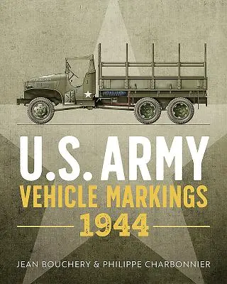 Marcajele vehiculelor armatei americane 1944 - U.S. Army Vehicle Markings 1944