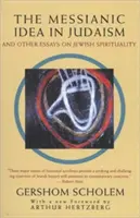 Ideea mesianică în iudaism: Și alte eseuri despre spiritualitatea iudaică - The Messianic Idea in Judaism: And Other Essays on Jewish Spirituality