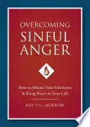 Depășirea mâniei păcătoase - Overcoming Sinful Anger