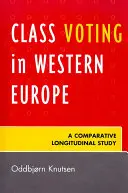 Votul de clasă în Europa de Vest: Un studiu longitudinal comparativ - Class Voting in Western Europe: A Comparative Longitudinal Study