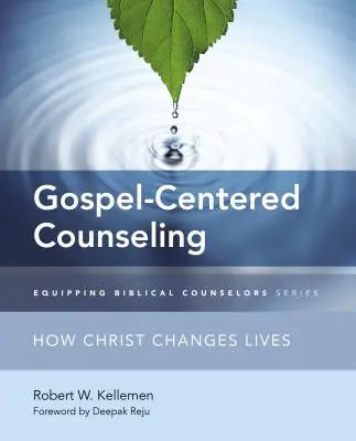 Consiliere centrată pe Evanghelie: Cum schimbă Hristos viețile - Gospel-Centered Counseling: How Christ Changes Lives