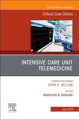 Telemedicina în unitatea de terapie intensivă, o ediție a Critical Care Clinics, 35 - Intensive Care Unit Telemedicine, an Issue of Critical Care Clinics, 35