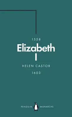 Elizabeth I (Penguin Monarchs): Un studiu în nesiguranță - Elizabeth I (Penguin Monarchs): A Study in Insecurity