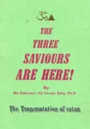 Trei salvatori sunt aici - Transmutarea lui Satan - Three Saviours Are Here - The Transmutation of Satan