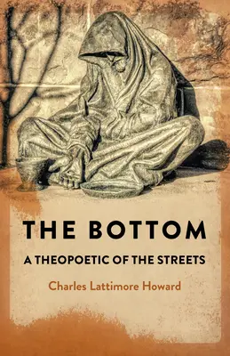 Fundul: O teopoetică a străzilor - The Bottom: A Theopoetic of the Streets