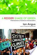 O nuanță mai roșie de verde: Intersecții între știință și socialism - A Redder Shade of Green: Intersections of Science and Socialism