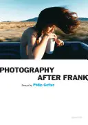 Philip Gefter: Fotografia după Frank - Philip Gefter: Photography After Frank