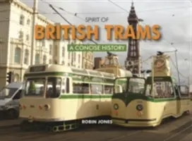 Spiritul tramvaielor britanice - o istorie concisă - Spirit of British Trams - A Concise History