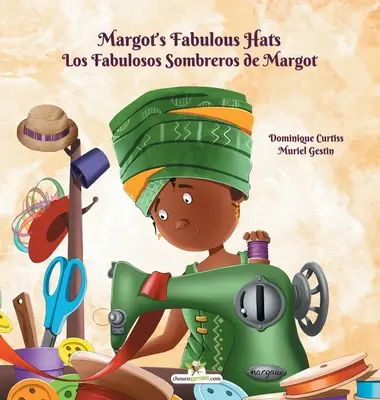 Pălăriile fabuloase ale lui Margot - Los Fabulosos Sombreros de Margot - Margot's Fabulous Hats - Los Fabulosos Sombreros de Margot
