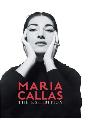 Maria Callas: Expoziția - Maria Callas: The Exhibition