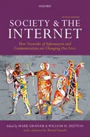 Societatea și internetul: Cum ne schimbă viața rețelele de informare și comunicare - Society and the Internet: How Networks of Information and Communication Are Changing Our Lives