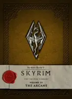 The Elder Scrolls V: Skyrim - Biblioteca Skyrim, volumul 3: Arcane - The Elder Scrolls V: Skyrim - The Skyrim Library, Volume 3: The Arcane