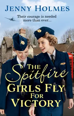 Spitfire Girls Fly for Victory - O poveste înălțătoare despre speranță și curaj în timp de război - Spitfire Girls Fly for Victory - An uplifting wartime story of hope and courage