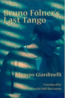 Ultimul tango al lui Bruno Folner - Bruno Folner's Last Tango