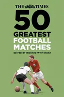 The Times 50 cele mai bune meciuri de fotbal - The Times 50 Greatest Football Matches