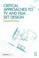 Abordări critice ale scenografiei TV și cinematografice - Critical Approaches to TV and Film Set Design