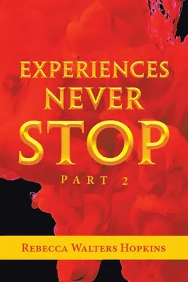Experiențele nu se opresc niciodată: Partea 2 - Experiences Never Stop: Part 2