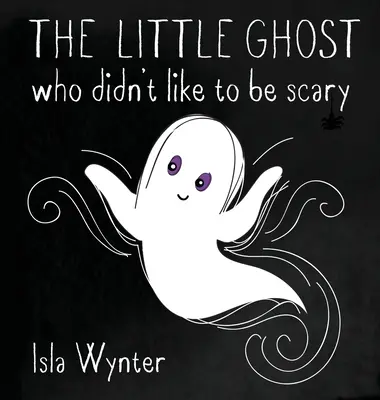Micuța fantomă căreia nu-i plăcea să fie înfricoșătoare (The Little Ghost Who Didn't Like to Be Scary) - The Little Ghost Who Didn't Like to Be Scary