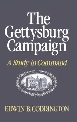 Campania de la Gettysburg: Un studiu în comandament - The Gettysburg Campaign: A Study in Command