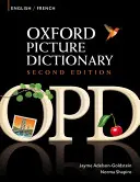 Oxford Picture Dictionary Second Edition: English-French Edition - Dicționar bilingv pentru adolescenții și adulții francofoni care studiază limba engleză - Oxford Picture Dictionary Second Edition: English-French Edition - Bilingual Dictionary for French-speaking teenage and adult students of English