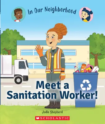 Meet a Sanitation Worker! (în cartierul nostru) (Library Edition) - Meet a Sanitation Worker! (in Our Neighborhood) (Library Edition)