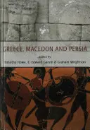 Greece, Macedon and Persia: Studies in Social, Political and Military History in Honour of Waldemar Heckel