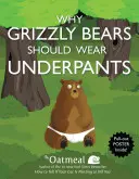 De ce urșii grizzly ar trebui să poarte chiloți, 4 [cu poster] - Why Grizzly Bears Should Wear Underpants, 4 [With Poster]
