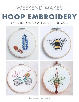 Weekend Makes: Broderie în cerc (Hoop Embroidery) - Weekend Makes: Hoop Embroidery