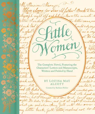 Little Women: Romanul complet, cu scrisori și efemeride din corespondența personajelor, scrise și împăturite de mână - Little Women: The Complete Novel, Featuring Letters and Ephemera from the Characters' Correspondence, Written and Folded by Hand